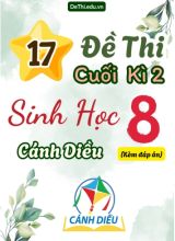 Tuyển tập 17 Đề thi cuối Kì 2 môn Sinh Học 8 sách Cánh Diều (Kèm đáp án)